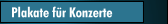 Plakate für Konzerte